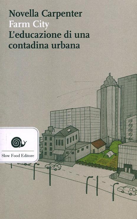 Farm city. L'educazione di una contadina urbana - Novella Carpenter - copertina
