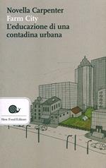 Farm city. L'educazione di una contadina urbana