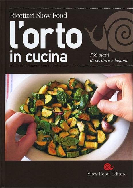 L'orto in cucina. 760 piatti di verdure e legumi - copertina
