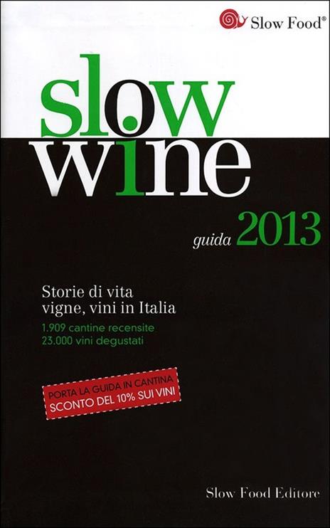 Slow wine 2013. Storie di vita, vigne, vini in Italia - copertina