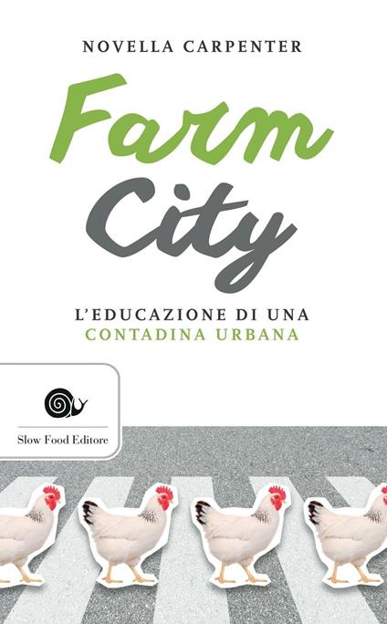 Farm city. L'educazione di una contadina urbana - Novella Carpenter,John Irving - ebook