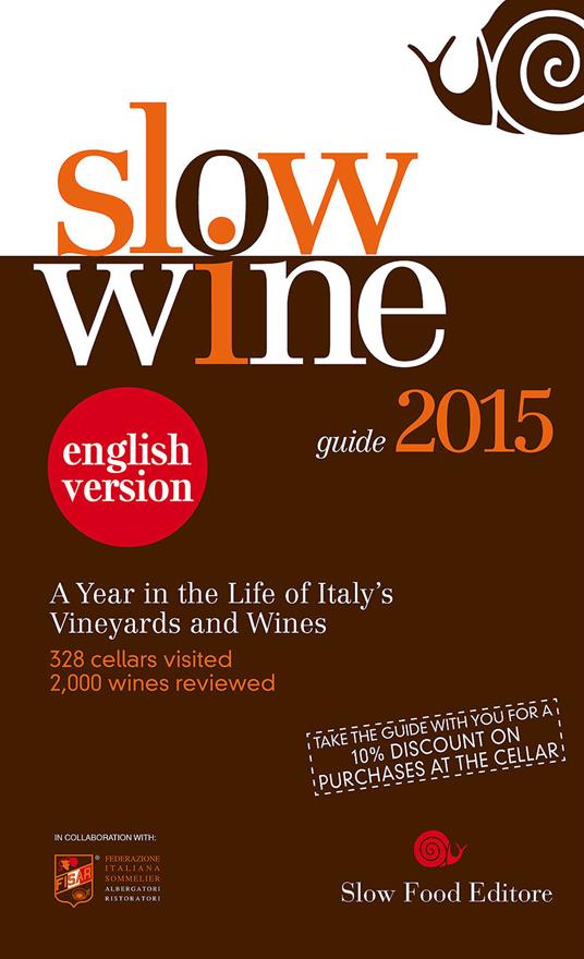 Slow wine 2015. A year in the life of Italy's vineyards and wines - copertina