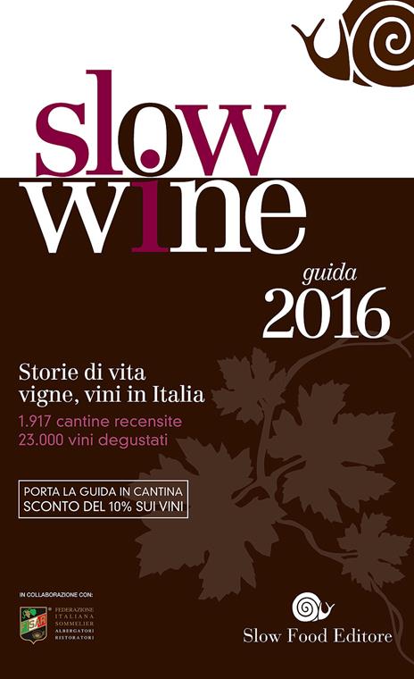 Slow wine 2016. Storie di vita, vigne, vini in Italia - copertina