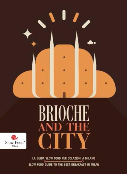 Brioche & the city. La guida Slow Food per le colazioni a Milano - copertina