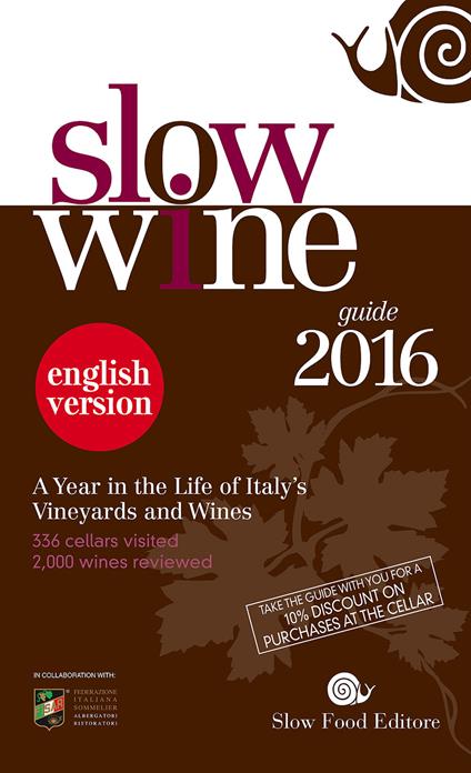 Slow wine 2016. A year in the life of Italy's vineyards and wines - copertina