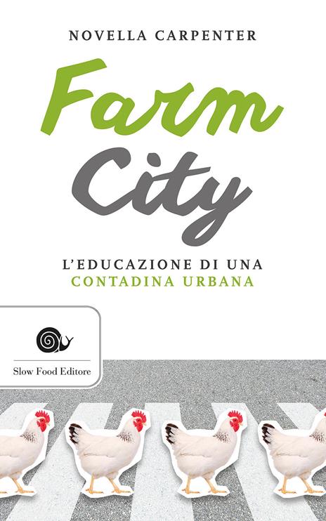 Farm city. L'educazione di una contadina urbana - Novella Carpenter - copertina