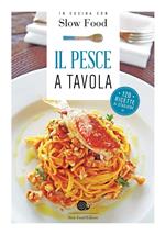 Il pesce a tavola. 120 ricette di stagione