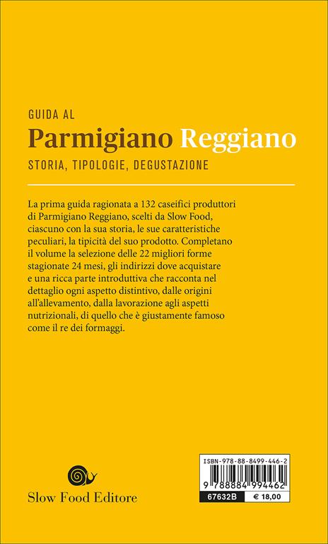 Guida al Parmigiano reggiano. Storia, tipologie, degustazione. 132 caseifici recensiti - 2
