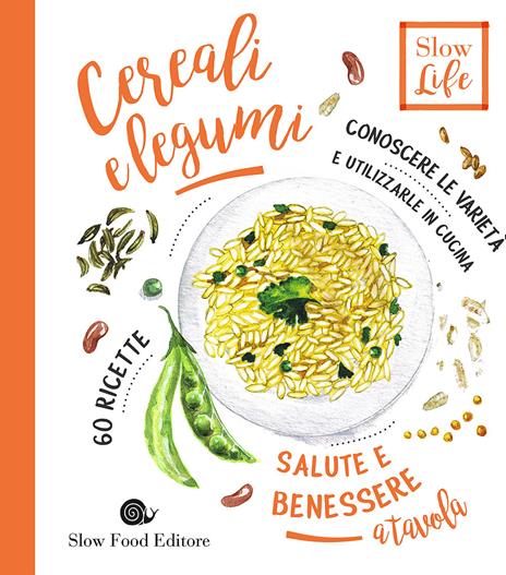 Cereali e legumi. Conoscere le varietà e utilizzarle in cucina. 60 ricette - Stefano Polato - copertina