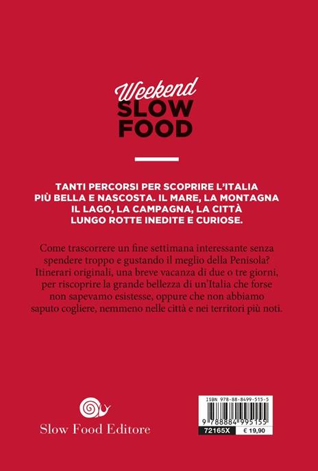 Weekend Slow Food. Itinerari di gusto e cultura per scoprire un'altra Italia in tre giorni - 6