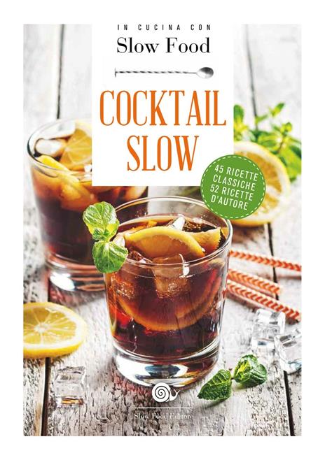 Cocktail Slow. 45 ricette classiche, 52 ricette d'autore - copertina