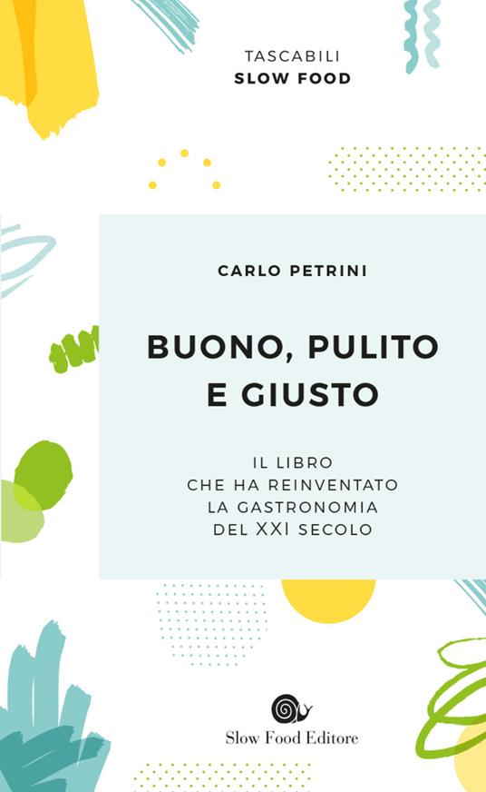 Buono, pulito e giusto - Carlo Petrini - copertina