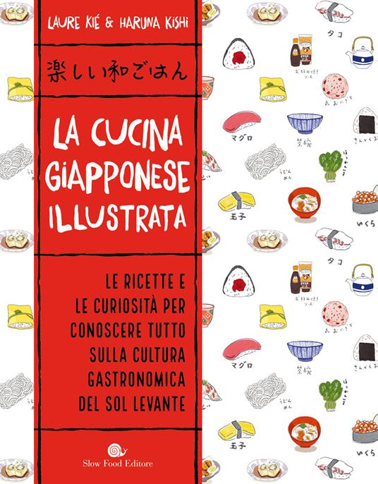 La cucina giapponese illustrata. Ediz. a colori - Laure Kié,Haruna Kishi - copertina