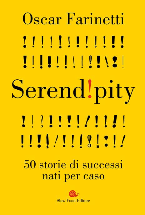 Serendipity. 50 storie di successi nati per caso - Oscar Farinetti - copertina