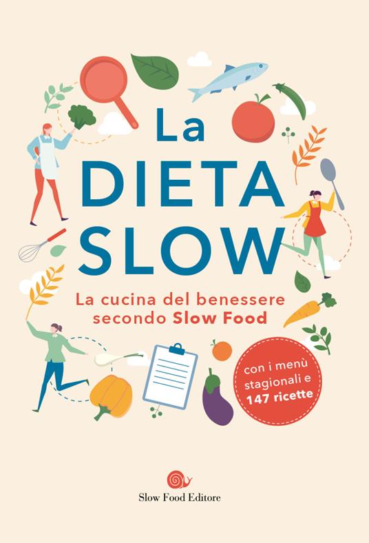 La dieta slow. La cucina del benessere secondo Slow Food - copertina