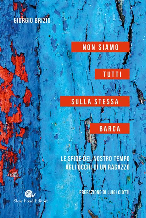 Non siamo tutti sulla stessa barca. Le sfide del nostro tempo agli occhi di un ragazzo - Giorgio Brizio - copertina