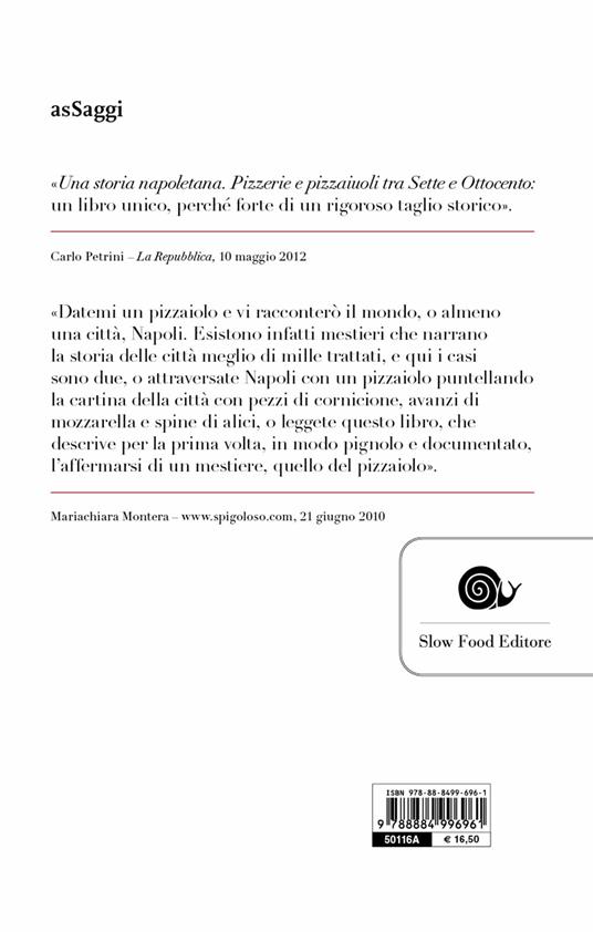 Pizza. Una storia napoletana. Pizzerie e pizzaiuoli tra fine Settecento e inizio Novecento - Antonio Mattozzi,Donatella Mattozzi - 2