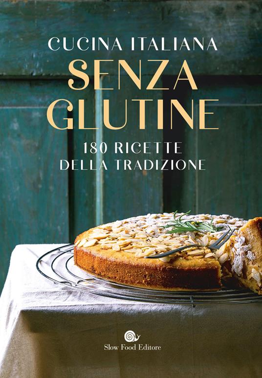 Cucina italiana senza glutine. 180 ricette della tradizione - copertina