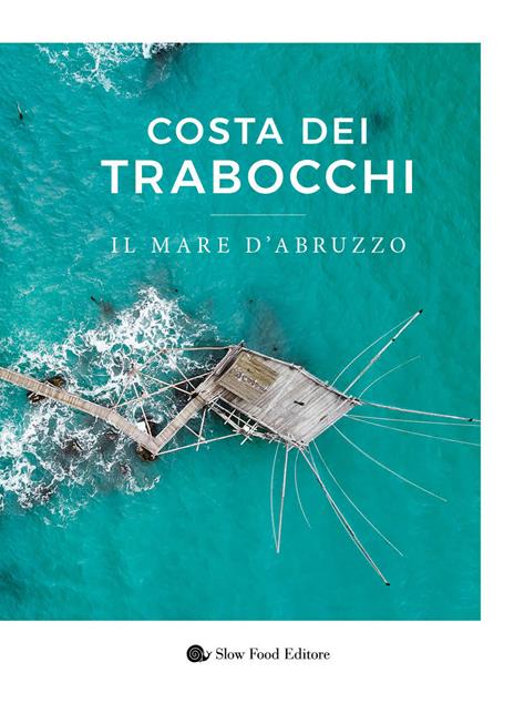 Costa dei Trabocchi. Il mare d'Abruzzo. Ediz. a colori - copertina