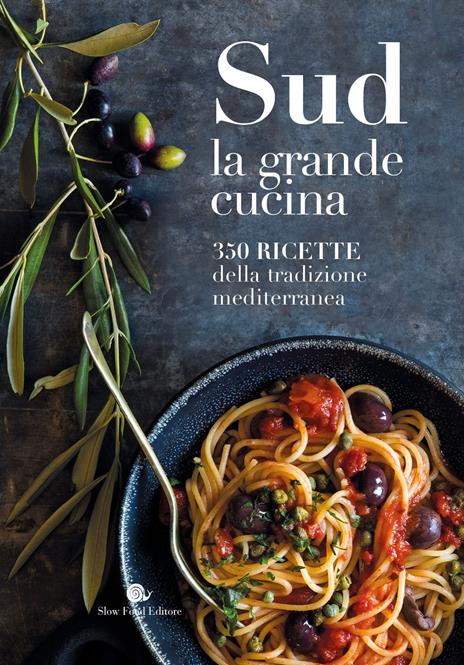 Sud. La grande cucina. 350 ricette della tradizione mediterranea. Ediz. a colori - copertina