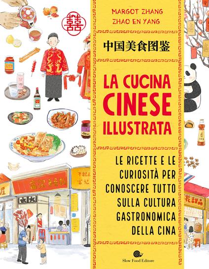 La cucina cinese illustrata. Le ricette e le curiosità per conoscere tutto sulla cultura gastronomica della Cina. Ediz. a colori - Chengran Zhang,Yang Zhaoen - copertina