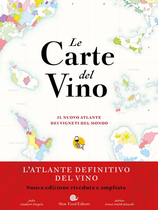 Le carte del vino. Il nuovo atlante dei vigneti del mondo - Jules Gaubert-Turpin,Adrien Grant Smith Bianchi - copertina