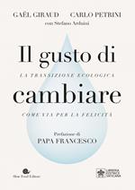 Il gusto di cambiare. La transizione ecologica come via per la felicità