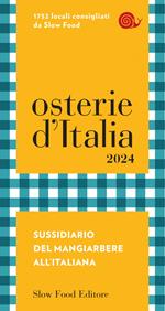 Osterie d'Italia 2024. Sussidiario del mangiarbere all'italiana