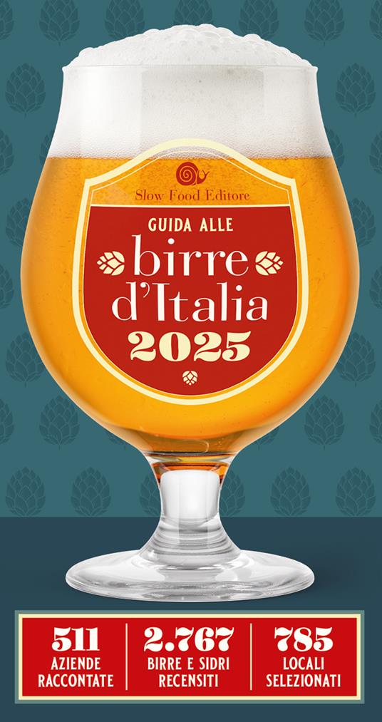 Guida alle birre d'Italia 2025. 511 aziende raccontate. 2767 birre e sidri recensiti. 785 locali selezionati - copertina
