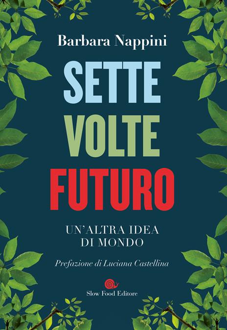 Sette volte futuro. Un'altra idea di mondo - Barbara Nappini - copertina