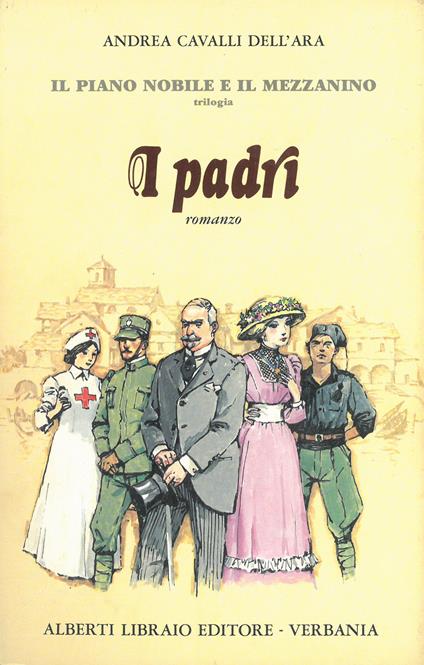 Il piano nobile e il mezzanino. Vol. 1: I padri. - Andrea Cavalli Dell'Ara - copertina