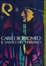 Verbanus. Rassegna per la cultura, l'arte, la storia del lago. Vol. 5: Carlo Borromeo, il santo del Verbano.