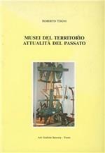 Musei del territorio. Attualità del passato