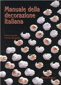 Manuale della decorazione italiana - Fulvio Scolari,Teresio Busnelli - copertina