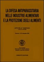 La difesa antiparassitaria nelle industrie alimentari e la protezione degli alimenti. Atti del 6º Simposio