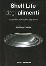 Shelf life degli alimenti. Meccanismi, valutazione, previsione