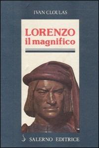 Lorenzo il Magnifico - Ivan Cloulas - copertina