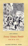 Donna Olimpia Pamfili. Storia del secolo XVII - Luigi Capranica - copertina