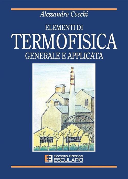 Elementi di termofisica generale e applicata - Alessandro Cocchi - copertina
