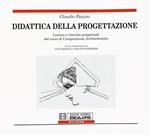 Didattica della progettazione. Lezioni e ricerche progettuali del corso di composizione architettonica