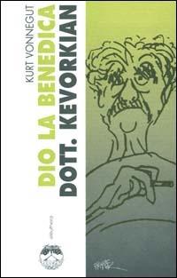 Dio la benedica dott. Kevorkian - Kurt Vonnegut - copertina
