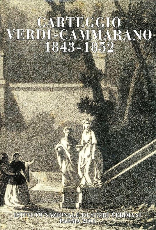 Carteggio Verdi-Cammarano 1843-1852 - Giuseppe Verdi,Salvatore Cammarano - copertina