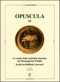 Lo studio delle antichità classiche nel Mezzogiorno d'Italia. Scritti su Raffaele Garrucci. Vol. 3 - Claudio Ferone - copertina