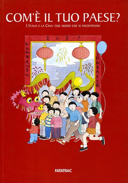 Com'è il tuo paese. L'Italia e la Cina: due mondi che si incontrano - copertina