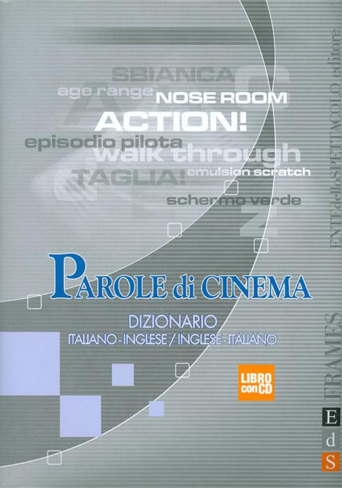 Parole di cinema. Dizionario italiano-inglese, inglese-italiano. Con CD-ROM - copertina