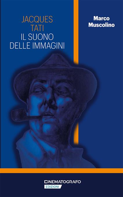 Jacques Tati. Il suono delle immagini - Marco Muscolino - copertina