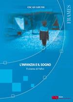 L' infanzia e il sogno. Il cinema di Fellini