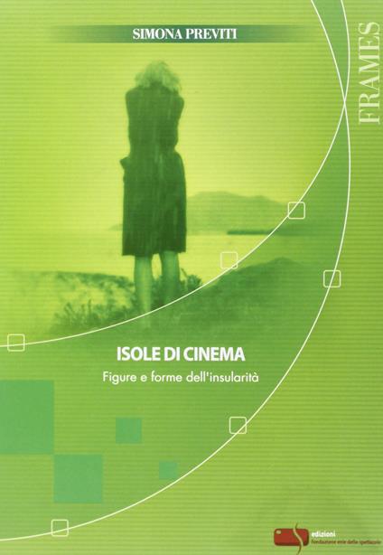 Isole di cinema. Figure e forme dell'insularità - Simona Previti - copertina
