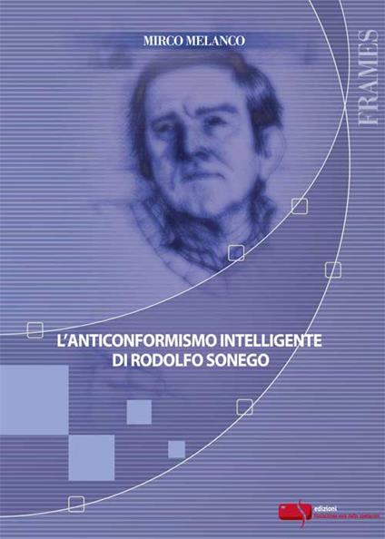 L'anticonformismo intelligente di Rodolfo Sonego - Mirco Melanco - copertina