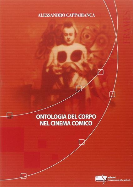 Ontologia del corpo nel cinema comico - Alessandro Cappabianca - copertina